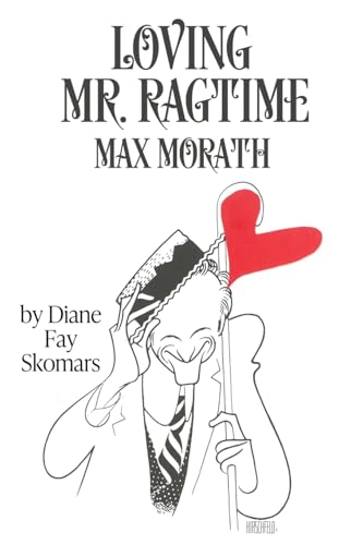 Loving Mr. Ragtime: Max Morath
