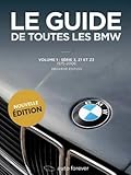  Le guide de toutes les BMW: Volume 1, Série 3, Z1 et Z3 (1975-2006)