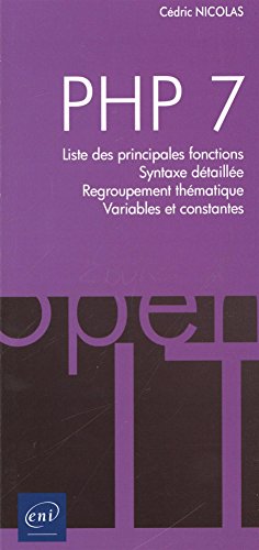 Télécharger PHP 7 - Liste des principales fonctions, Syntaxe détaillée, Regroupement thématique, Variables et Livre eBook France