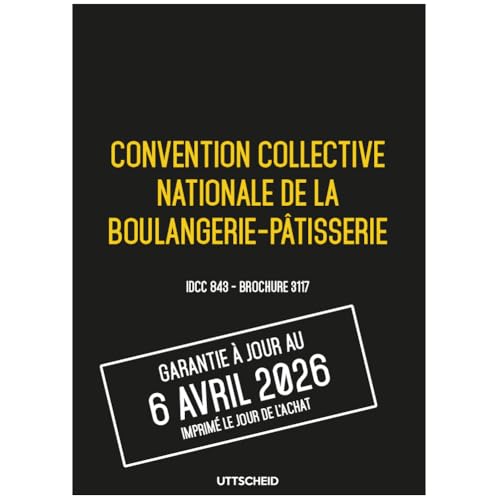 Convention collective nationale Boulangerie - Brochure 3117 IDCC 843 + grille de Salaire - UTTSCHEID
