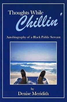 Paperback Thoughts While Chillin': Autobiography of a Black Public Servant Book