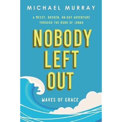 Nobody Left Out: Waves of Grace