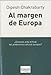 Al margen de Europa : pensamiento poscolonial y diferencia histórica (Ensayo, Band 75) - Chakrabarty, Dipesh