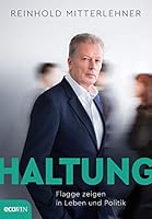 Haltung: Flagge zeigen in Leben und Politik 3711002390 Book Cover
