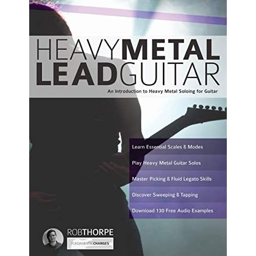 Heavy Metal Lead Guitar: An Introduction to Heavy Metal Soloing for Guitar: Volume 2 (Learn How to Play Heavy Metal Guitar)