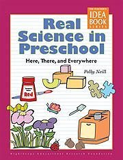 Real Science in Preschool: Here, There, and Eve... 1573793647 Book Cover
