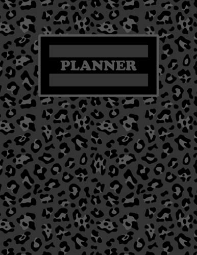 Leopard Print UNDATED Daily Planner Organizer- 365 Pages - 8.5 x 11 - Great For Adults Children Kids Girls Teens- Blacked Out: Exotic Animal Print ... Book in Grey, Black and Gray Color Scheme