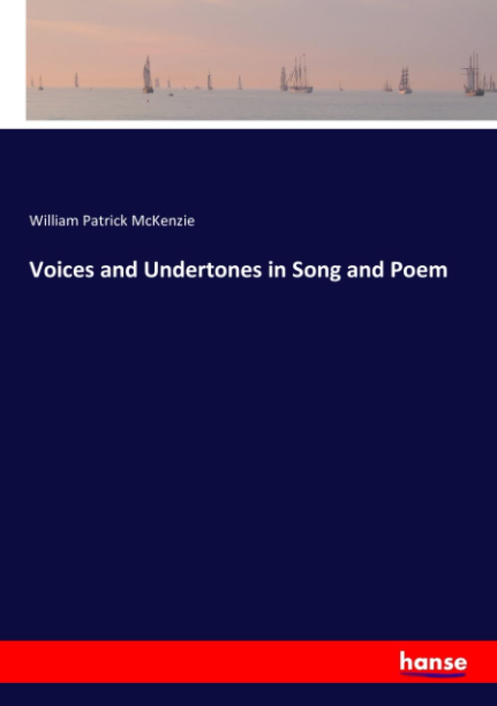 Voices and Undertones in Song and Poem Amazon.co.uk McKenzie, William