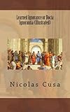 Learned Ignorance or Docta Ignorantia (Illustrated)