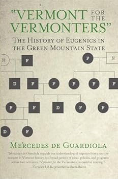 Vermont for the Vermonters: The History of Eugenics in the Green Mountain State