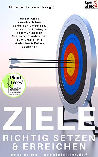 Ziele richtig setzen & erreichen: Smart Alles verwirklichen verfolgen umsetzen, planen mit Strategie