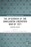 The Aftermath of the Bangladesh Liberation War of 1971 (Routledge Studies in South Asian History)