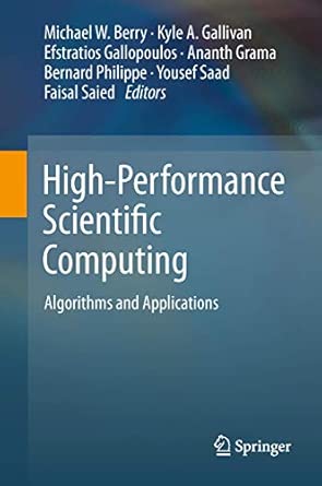 High-Performance Scientific Computing: Algorithms and Applications 2012th Edition High-Performance Scientific Computing: Algorithms and Applications 2012th Edition book cover