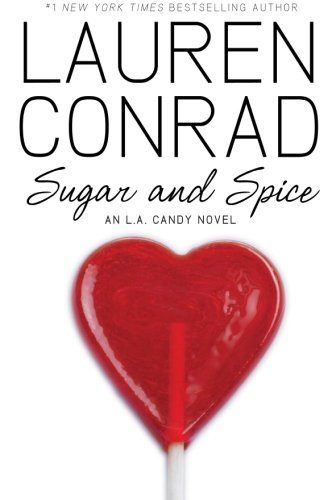 Image of Sugar and Spice (L.A. Candy) by Lauren Conrad (2011-04-05)