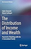 The Distribution of Income and Wealth: Parametric Modeling with the &Icirc;&ordm;-Generalized Family (New Economic Windows)