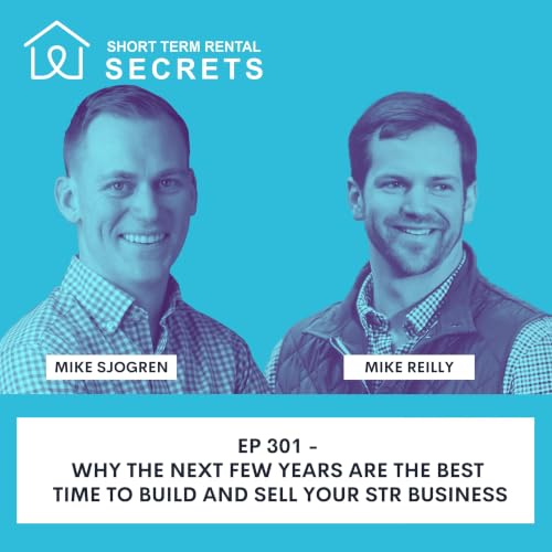 Why the Next Few Years Are the Best Time to Build and Sell Your STR Business