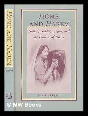Home and Harem: Nation, Gender, Empire and the Cultures of Travel book cover