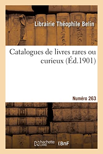Catalogues de livres rares ou curieux. Numéro 263 (French Edition)