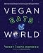Vegan Eats World: 300 International Recipes for Savoring the Planet