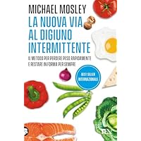 La nuova via al digiuno intermittente. Il metodo &laquo;800 calorie&raquo; per perdere peso rapidamente e restare in forma per sempre