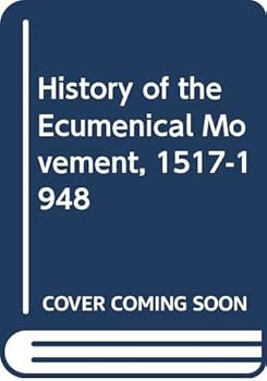 Hardcover History of the Ecumenical Movement, 1517-1948 Book