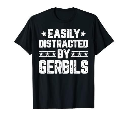Easily Distracted By Gerbils - Funny Rodents Gerbils Lover Camiseta