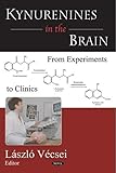 Kynurenines in the Brain: From Experiments to Clinics