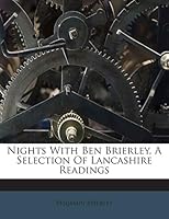 Nights With Ben Brierley, A Selection Of Lancashire Readings 1245713132 Book Cover