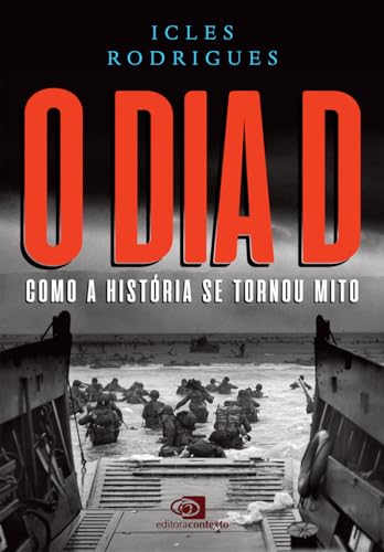 O Dia D: como a história se tornou mito