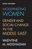 Modernizing Women: Gender and Social Change in the Middle East