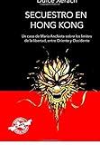 Secuestro en Hong Kong: Un caso de Maria Anchieta sobre los limites de la libertad, entre Oriente y Occidente