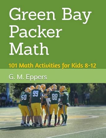 Green Bay Packer Math: 101 Math Activities for Kids 8-12: Eppers, G. M ...