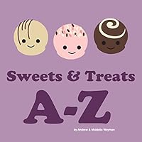 Sweets and Treats A-Z 1511702869 Book Cover