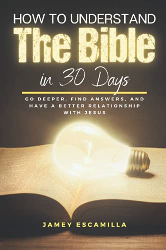 How to Understand the Bible in 30 Days: Go Deeper