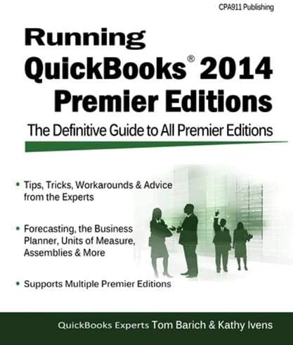 Running QuickBooks 2014 Premier Editions: The Only Definitive Guide to the Premier Editions
