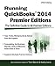 Running QuickBooks 2014 Premier Editions: The Only Definitive Guide to the Premier Editions