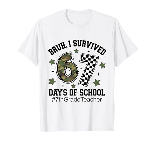 Bruh I Survived 67 Days Camo Checkered 7th Grade Teacher T-Shirt