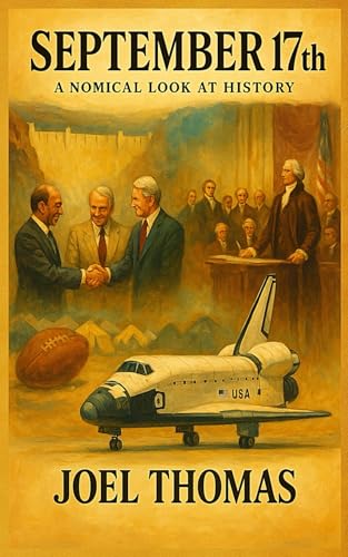 September 17th: History's Wild Ride from the Sandals Era to the Space Age (Nomical History)