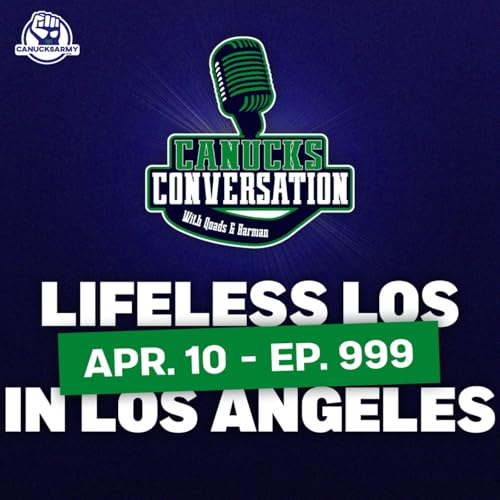 Apr. 10: Canucks lose to Kings + Patrick Johnston joins the show (ep. 999)