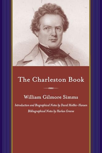 The Charleston Book: A Miscellany in Prose and Verse (Projects of the Simms Initiatives)