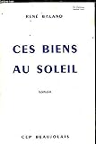  CES BIENS AU SOLEIL - ROMAN