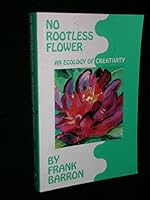 No Rootless Flower: An Ecology of Creativity (Perspectives on Creativity Research) 1881303039 Book Cover