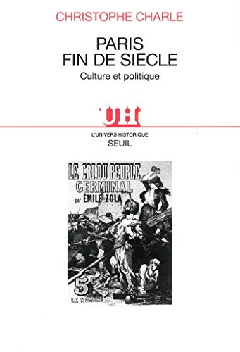 Télécharger Paris, fin de siècle. Culture et politique (L'Univers historique) Gratuit
