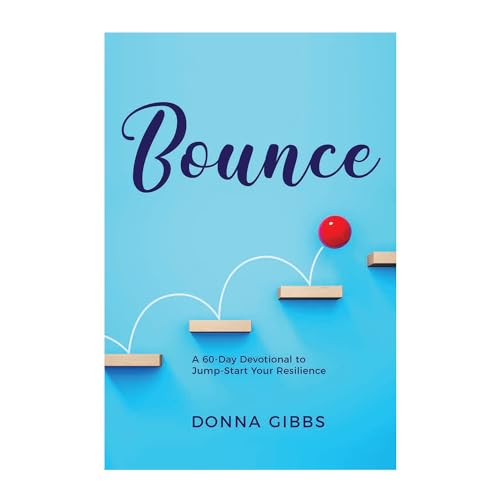 Bounce: A 60-Day Devotional to Jump Start Your Resilience -
