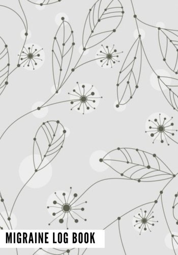 Migraine Log Book: Grey Floral Headache Pain Daily Tracking |