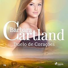 Duelo de Cora&ccedil;&otilde;es Audiolivro Por Barbara Cartland capa