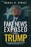 Fake News Exposed about Trump, Volume Two: 29 More of the Worst Media Lies and Biased Attacks on President Trump and His Family
