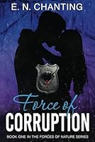 Force of Corruption: Book One (Forces of Nature) B0CJL3K9QP Book Cover