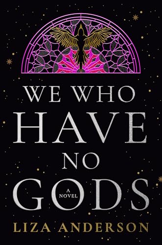We Who Have No Gods: A Novel (The Acheron Order)