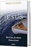 jesus liebt mich  Jesus: Der Gott, der deinen Namen kennt